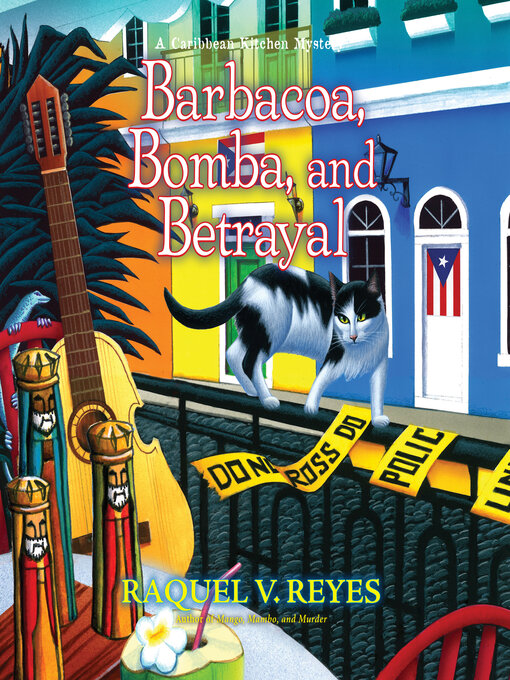 Title details for Barbacoa, Bomba, and Betrayal by Raquel V. Reyes - Available